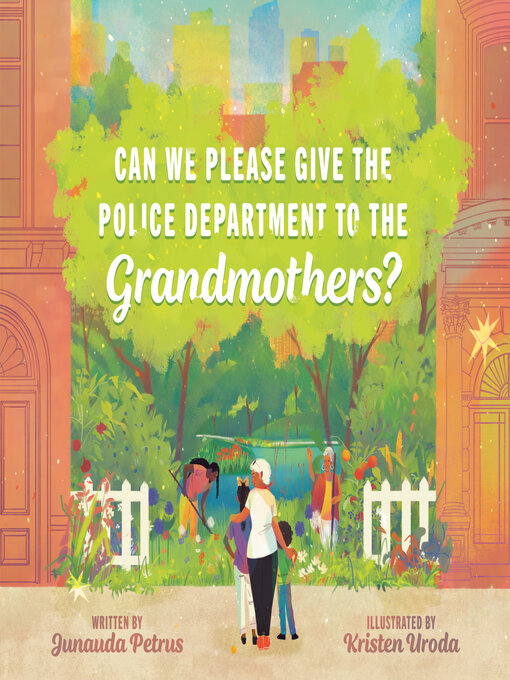 Cover image for Can We Please Give the Police Department to the Grandmothers?